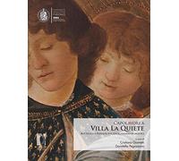 Capolavori a Villa La Quiete. Botticelli e Ridolfo del Ghirlandaio in mostra. Ediz. illustrata