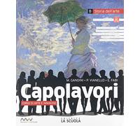 Capolavori. Arte. Per la Scuola media. Con e-book. Con espansione online. Con Libro: Catalogo dei capolavori (Vol. B)