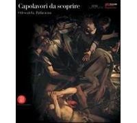 Capolavori da scoprire. Odescalchi, Pallavicini. Catalogo della mostra (Roma, 1-4 giugno 2006; 15-18 giugno 2006). Ediz. illustrata