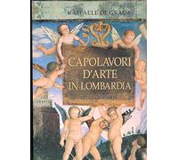 Capolavori d'arte in Lombardia. Ediz. illustrata