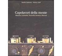 Capolavori della mente. Manuzio, Leonardo, Torricelli, Ferraris, Marconi. Ediz. illustrata