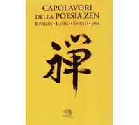 Capolavori della poesia zen. Testo giapponese in caratteri latini a fronte