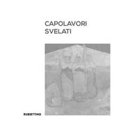 Capolavori svelati. Catanzaro tra patrimonio artistico pubblico e collezionismo privato. Catalogo della mostra (Catanzaro, 8 settembre-5 novembre 2023). Ediz. illustrata
