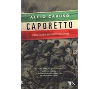 Caporetto. L'Italia salvata dai ragazzi senza nome