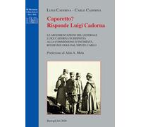 Caporetto? Risponde Luigi Cadorna. Le argomentazioni del Generale Luigi Ca...