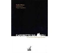 Caporetto sul Mrzli. La vera storia delle brigate perdute