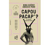Capoupacap' ?: Et autres courtes pièces