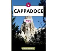 Cappadoce Guide de voyage: Explorez votre destination comme un local conseils de voyage, options d’hébergement, restaurants, principales attractions et bien plus encore.