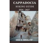 CAPPADOCIA HIKING GUIDE 2026 - 2027: Fairy chimneys, Epic valley walks, ancient trails, and unforgettable hikes in Turkey’s most surreal landscape
