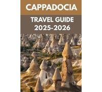 Cappadocia Travel Guide 2025-2026: An Insider’s Guide to Hot Air Balloons, Volcanic Wonders & Timeless Cultural Treasures