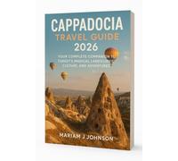 Cappadocia Travel Guide 2026: Cappadocia Travel Guide 2026
