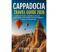 Cappadocia Travel guide 2026: Discover Fairy Chimneys, Hot Air Balloons, and Hidden Caves in Turkey’s Magical Heartland