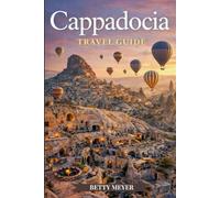 Cappadocia Travel Guide: Discover Balloon Rides, Cave Hotels, Hidden Valleys & Smart Travel Planning
