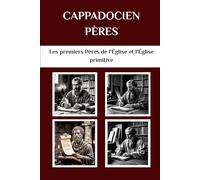 Cappadocien Pères: Les premiers Pères de l'Église et l'Église primitive