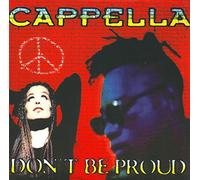 Cappella - Don't Be Proud (473 235)