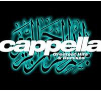 CAPPELLA - GREATEST HITS & REMIXES