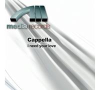 Cappella - I Need Your Love