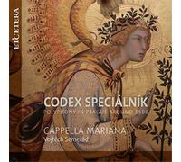 Cappella Marian Cappella Mariana: Codex Specialnik: Polyphony in Prague Around 1