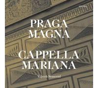 Cappella Mariana Cappella Mariana: Praga Magna (CD) Album