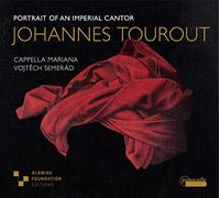 Johannes Tourout: Portrait Of An Imperial Cantor (Cd)
