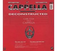 Cappella Vs Carl Cox / Deconstructed