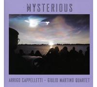 Cappelletti, Arrigo & Giulio Martino Quartet - Mysterious