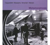 Cappelletti/Massaria/Stranieri/Maneri - Metamorphosis