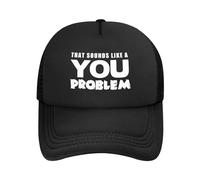 Cappellino da Berretto da Baseball That Sounds Like A You Problem Classic Cappello da Camionista Unisex Berretto da Baseball per Running Golf Sportive Tennis