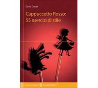 Cappuccetto Rosso: 55 esercizi di stile
