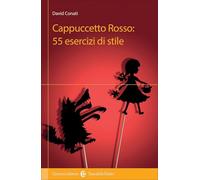 Cappuccetto Rosso: 55 esercizi di stile