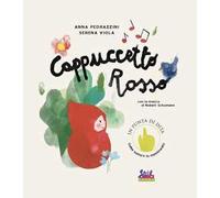 Cappuccetto Rosso. Con la musica di Robert Schumann. Ediz. a colori. Con QR code