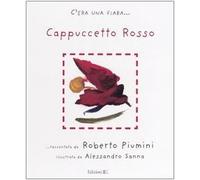 Cappuccetto Rosso da Jacob e Wilhelm Grimm