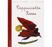 Cappuccetto Rosso da Jacob e Wilhelm Grimm. Ediz. illustrata