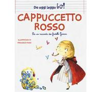 Cappuccetto Rosso dai fratelli Grimm. Ediz. a colori
