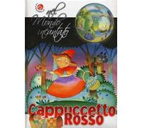 Cappuccetto Rosso di Charles Perrault. Nel mondo incantato