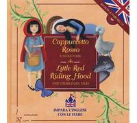 Cappuccetto Rosso e altre fiabe-Little Red Riding Hood and other fairy tales. Ediz. bilingue. Con CD Audio