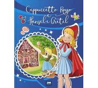 Cappuccetto Rosso e Hänsel e Gretel. Ediz. a colori