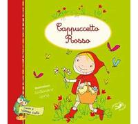 Cappuccetto Rosso... e il lupo. Ediz. illustrata