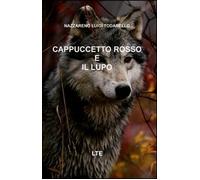 Cappuccetto rosso e il lupo - Nazzareno Luigi Todarello, 2013, Latorre