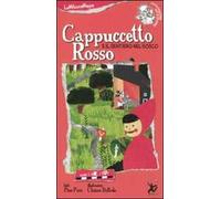 Cappuccetto Rosso e il sentiero del bosco. Ediz. illustrata