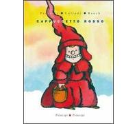 Cappuccetto Rosso. Ediz. illustrata
