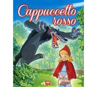 Cappuccetto Rosso. Ediz. illustrata