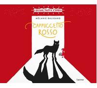 Cappuccetto Rosso. Ediz. illustrata
