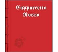 Cappuccetto Rosso. Ediz. illustrata