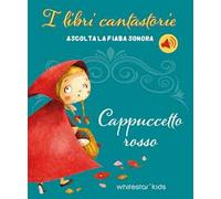 Cappuccetto Rosso. Fiabe sonore. Ediz. a colori