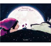 Cappuccetto rosso [Hardcover] Frezzato, Massimiliano