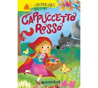 Cappuccetto Rosso. I libri parlanti. Ediz. a colori