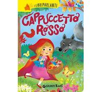 Cappuccetto Rosso. I libri parlanti. Ediz. a colori