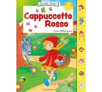 Cappuccetto Rosso. Le mie fiabe. Ediz. a colori