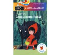 Cappuccetto Rosso. Le più belle fiabe. Ediz. illustrata